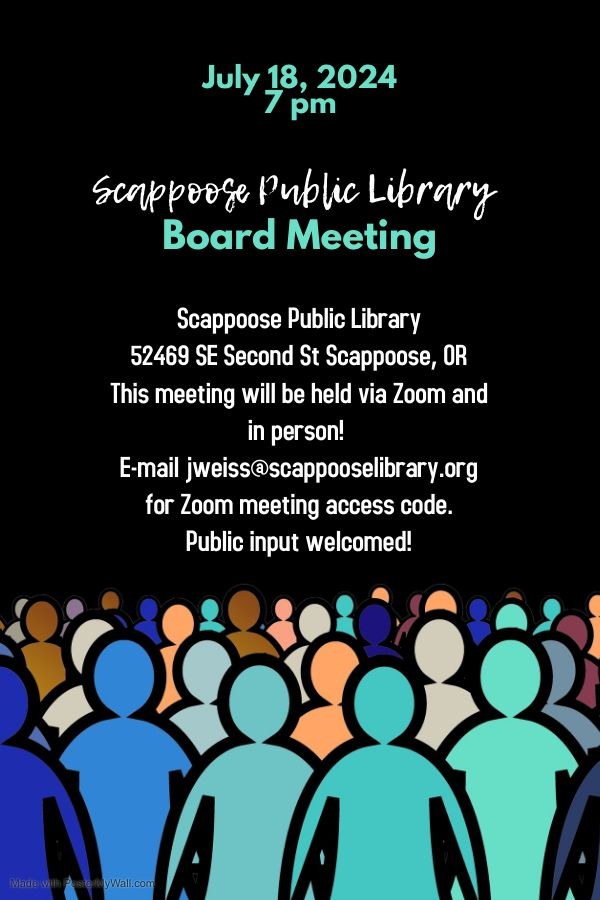 Board meeting poster 7.18.24.jpg July 18, 2024 7 PM. Scappoose Public Library Board Meeting. Scappoose Public Library, 52469 SE Second St Scappoose, OR. This meeting will be held via Zoom and in person! E-mail jweiss@scappooselibrary.org for Zoom meeting access code. Public input welcomed!