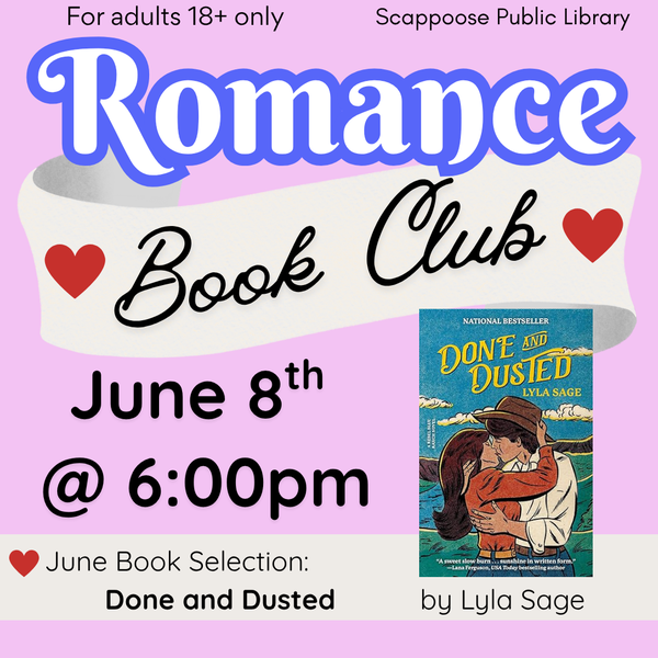 For adults 18+ only. Scappoose Public Library Romance Book Club. June 8th at 6:00 PM. June Book Selection: Done and Dusted by Lyla Sage.
