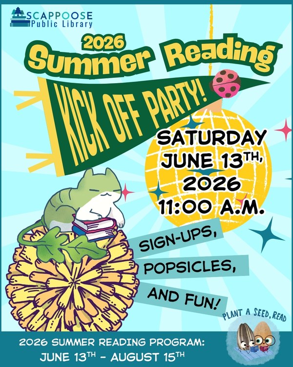 Scappoose Public Library 2026 Summer Reading Kickoff Party! Saturday, June 13th, 2026, 11:00 A.M. Sign-ups, popsicles, and fun! Plant A Seed, Read: 2026 Summer Reading Program: June 13th–August 15th.