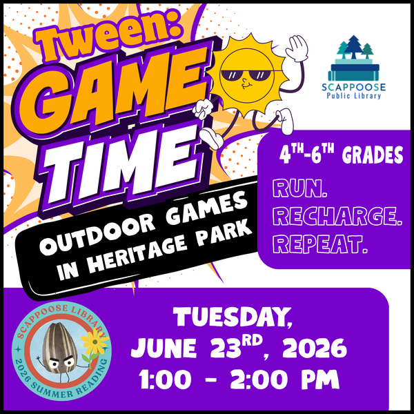 SRP 2026 Outdoor Games.png Tween: Game Time. Outdoor games in Heritage Park. Tuesday, June 23rd, 2026, 1:00–2:00 PM. Scappoose Public Library, 4th–6th Grades. Run. Recharge. Repeat.
